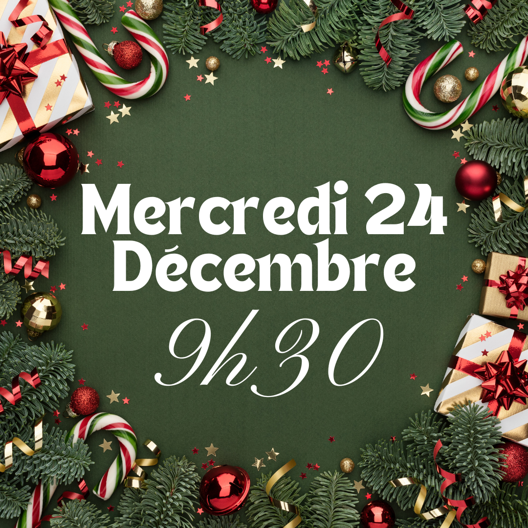 12~ Mercredi 24 Décembre 9h30