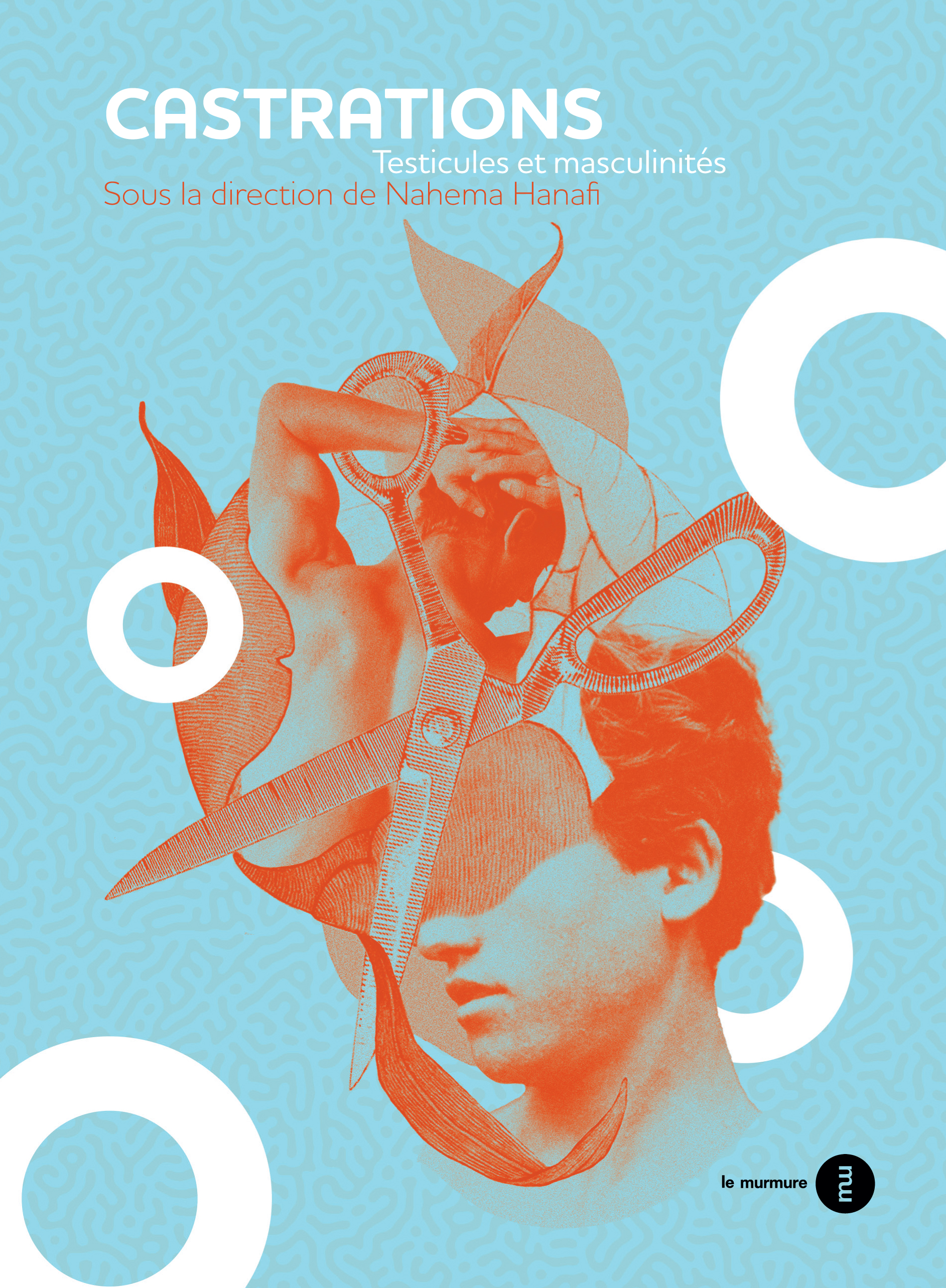 Castrations. Testicules et masculinités