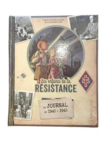 Les enfants de la Résistance: Le journal de 1939 à fin 1943