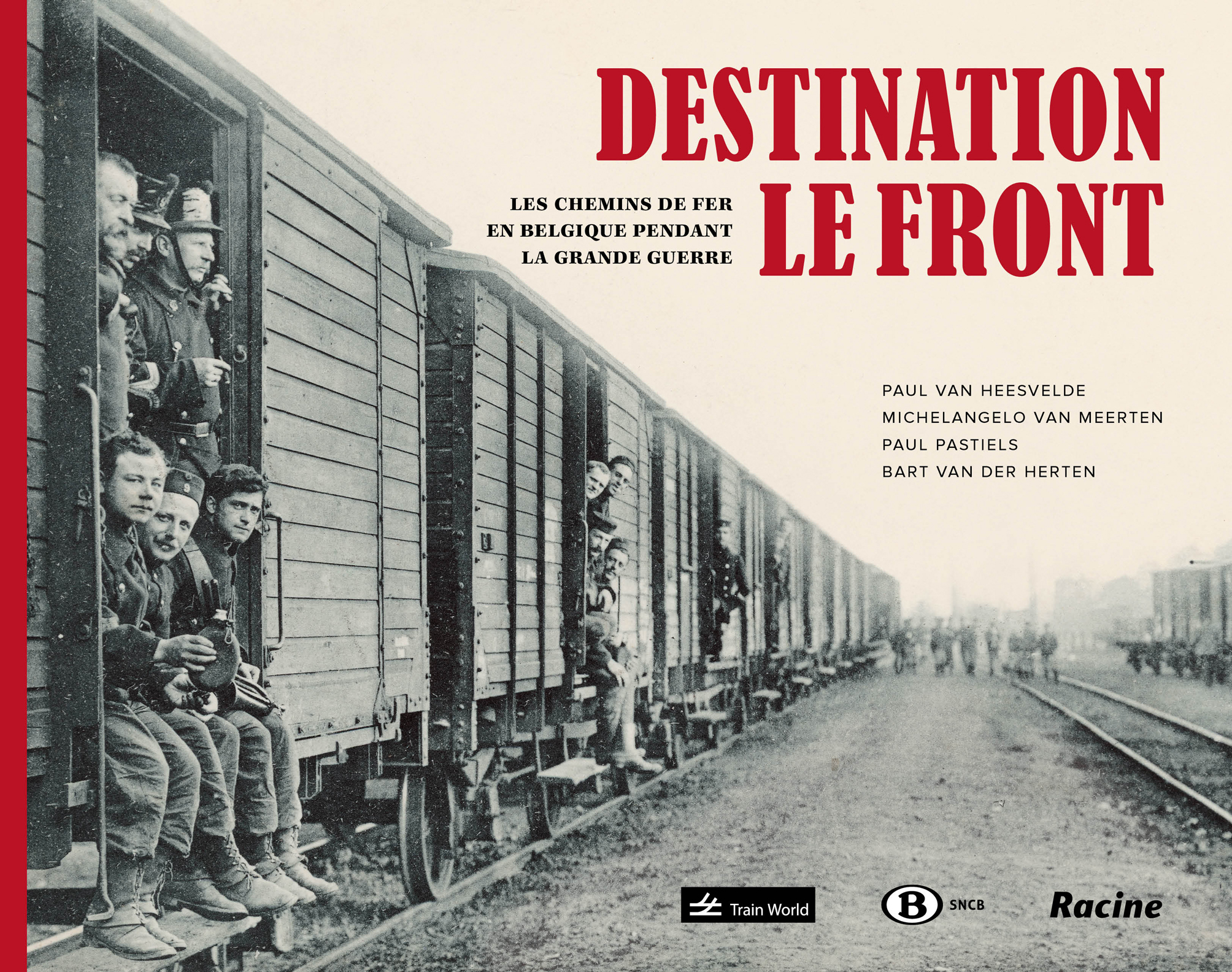 Destination le front: Chemins de fer en Belgique pendant la Grande Guerre