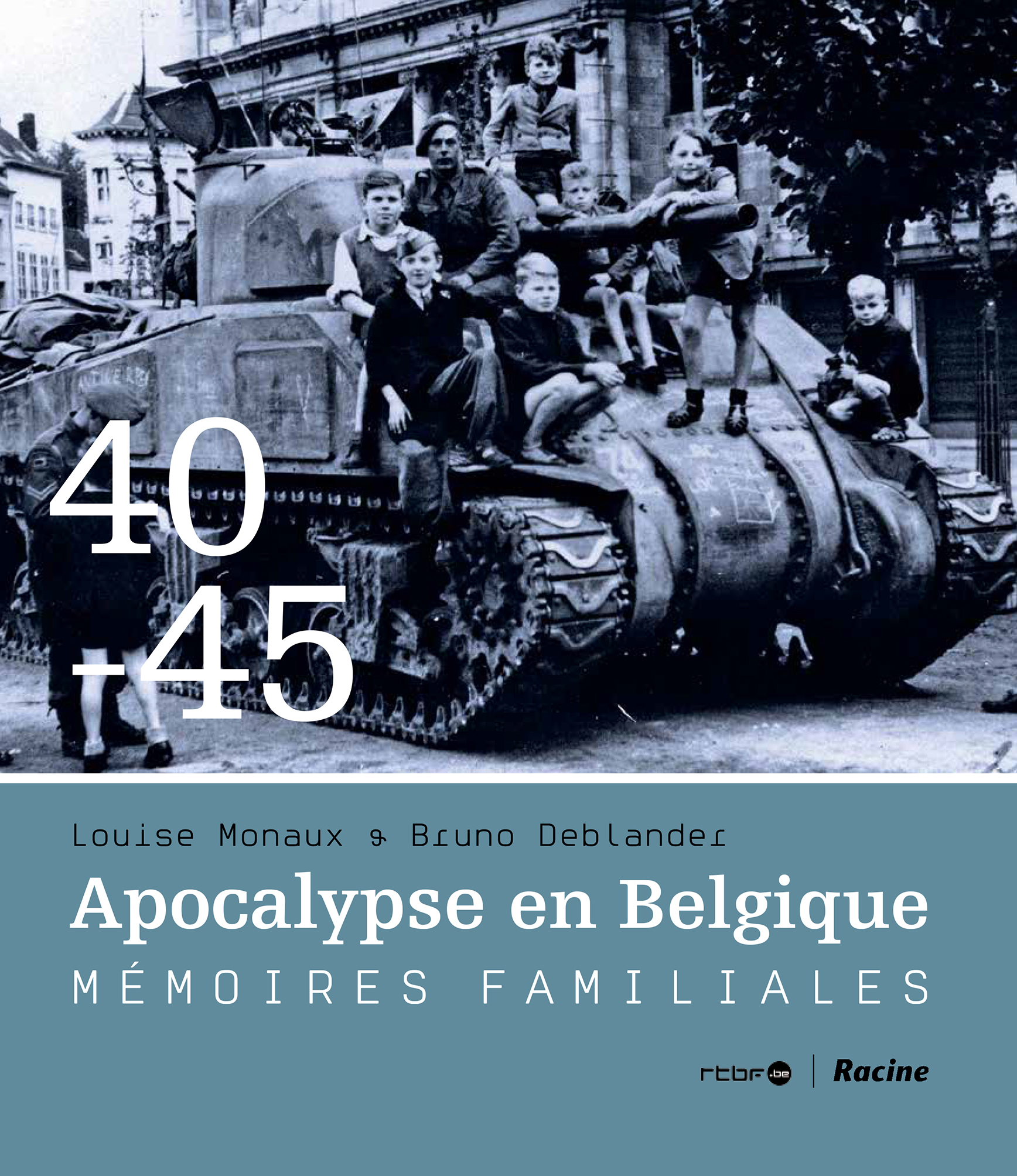 40–45 : Apocalypse en Belgique — Mémoires familiales” — Louise Monaux et Bruno