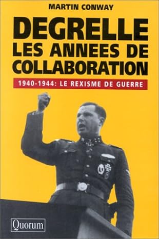 Degrelle Les Années De Collaboration