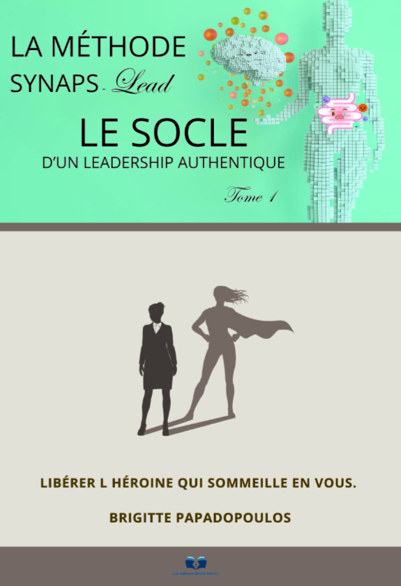 Le socle d'un leadership authentique - TOME 1