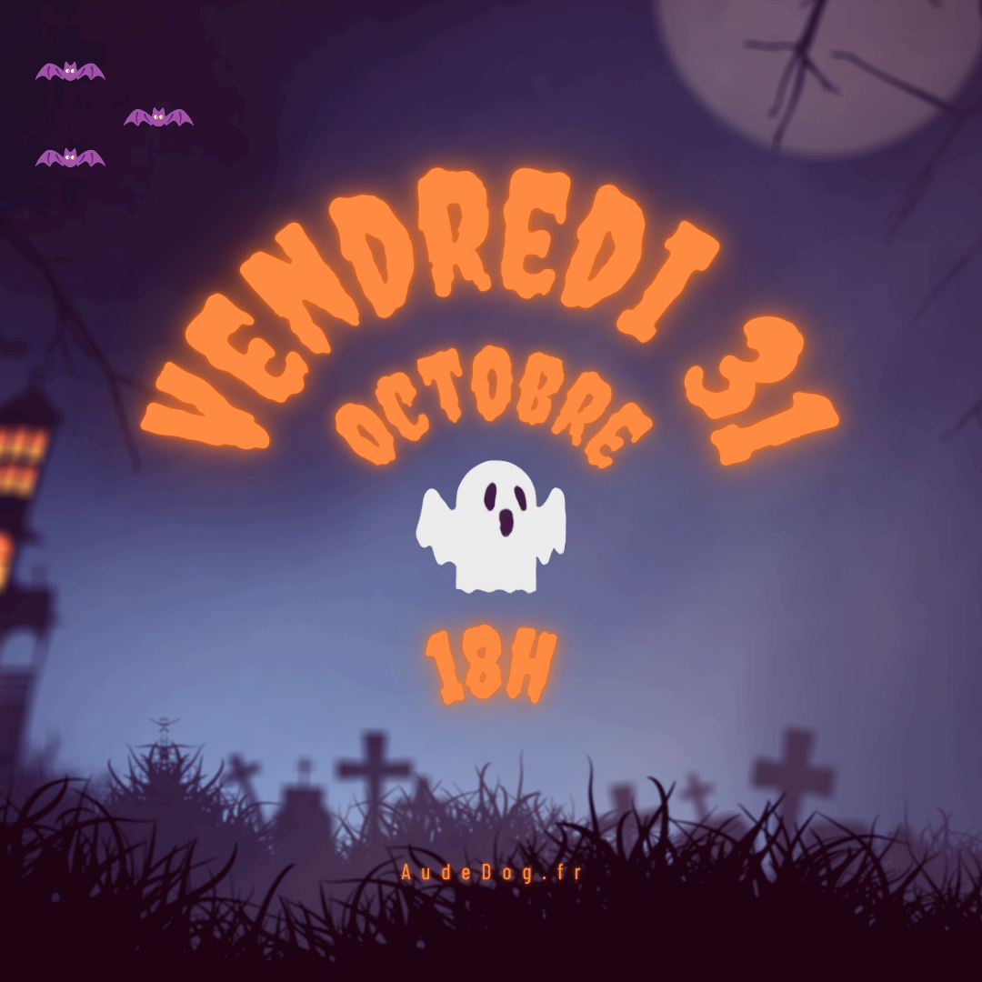 10~ Vendredi 31 Octobre 18h