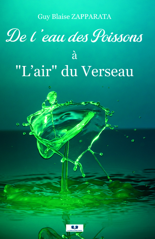 De  l’eau des Poissons à "L’air" du Verseau 