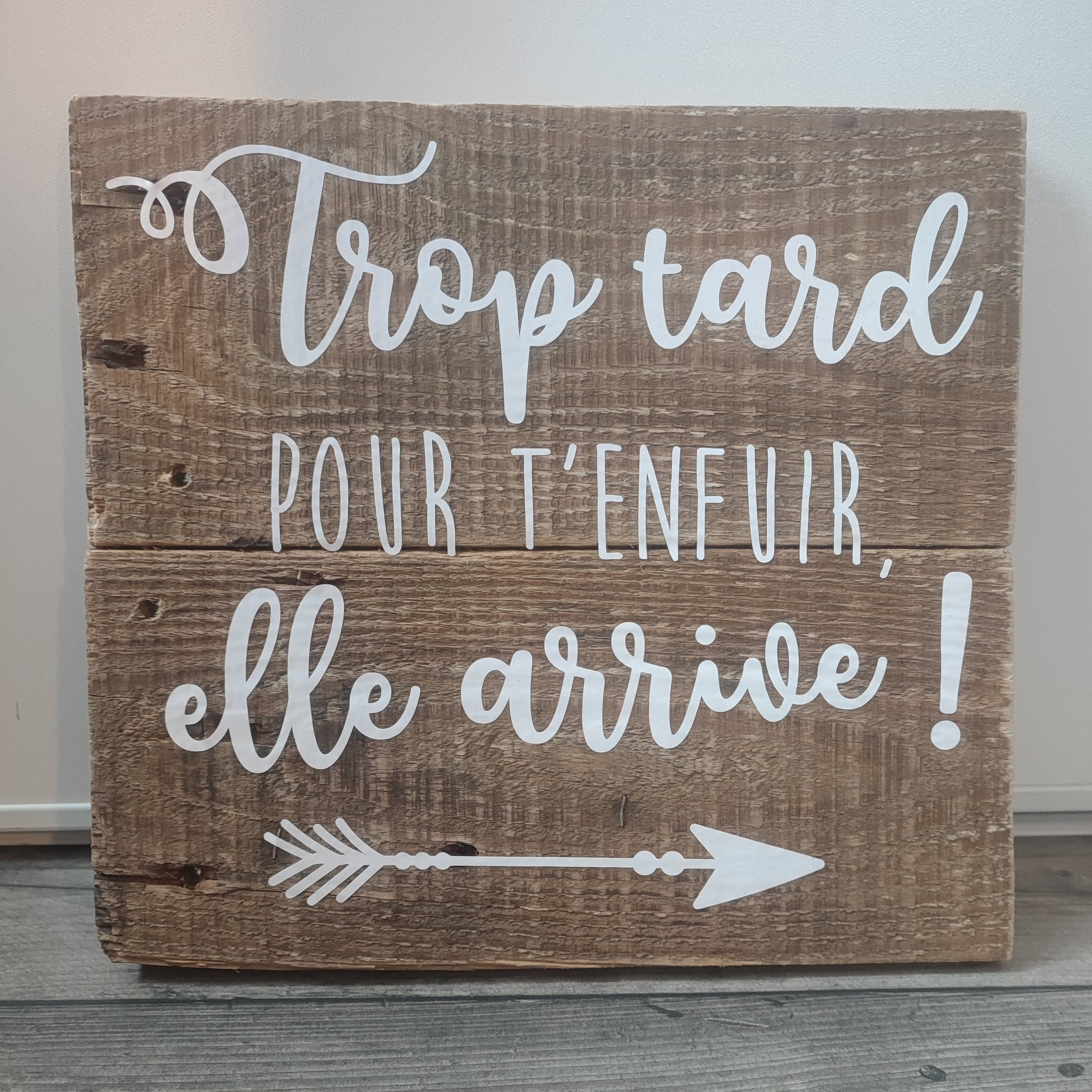 Panneau “Trop tard pour t’enfuir, elle arrive”