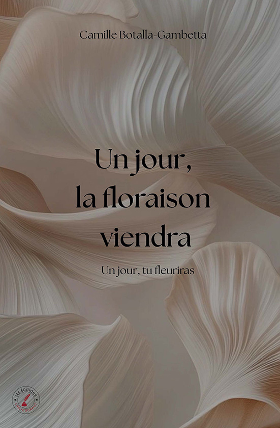 Un jour, la floraison viendra