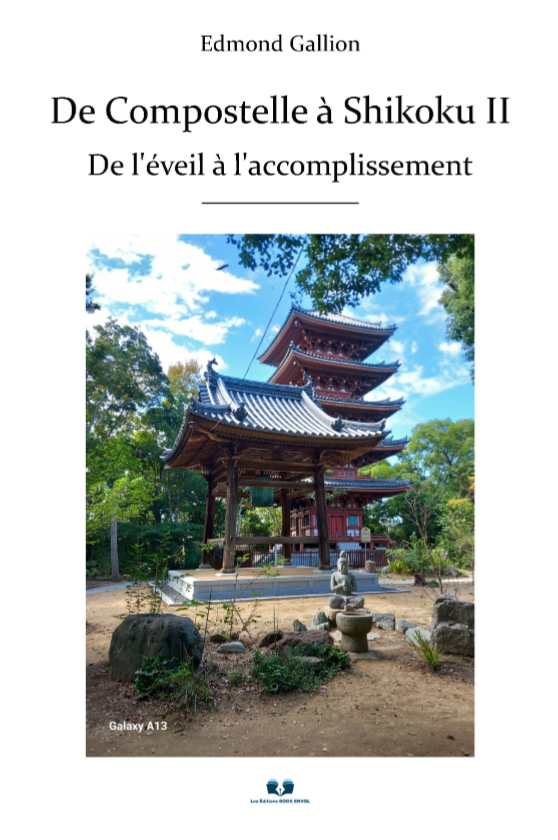 De Compostelle à Shikoku II - De l'éveil à l'accomplissement 