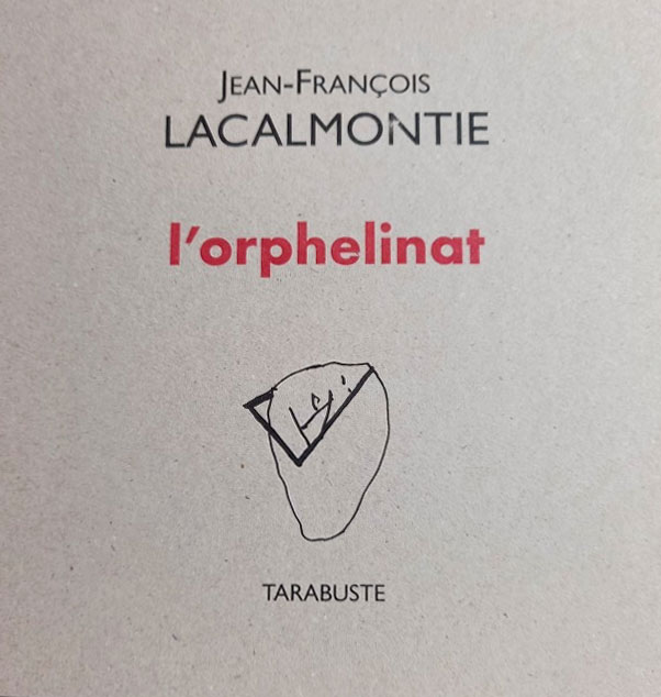Jean-François LACALMONTIE - L'orphelinat