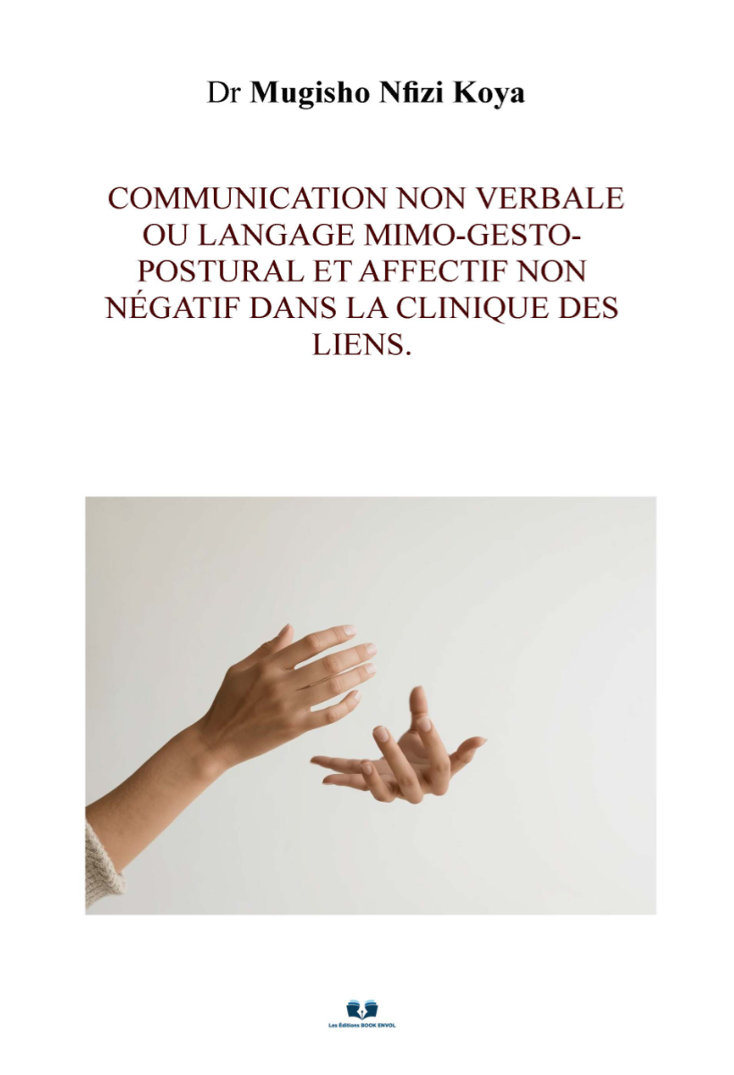 Communication non verbale ou langage mimo-gesto-postural et affectif non négatif dans la clinique des liens. 
