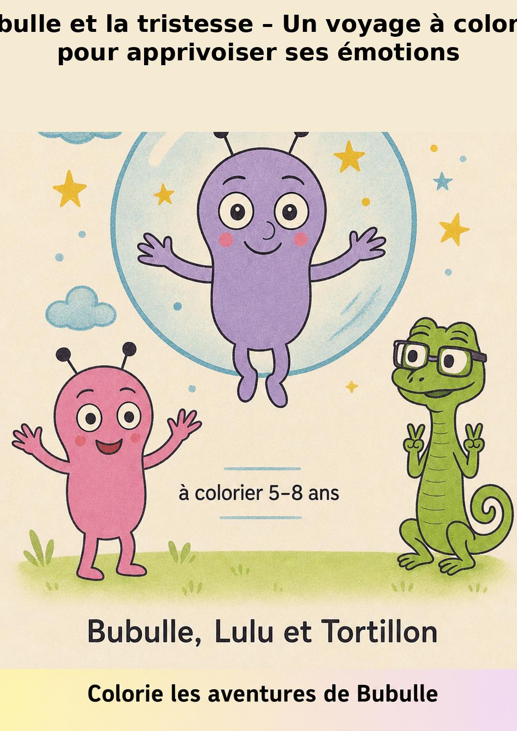 Livre à colorier ''bubulle et la tristesse''
