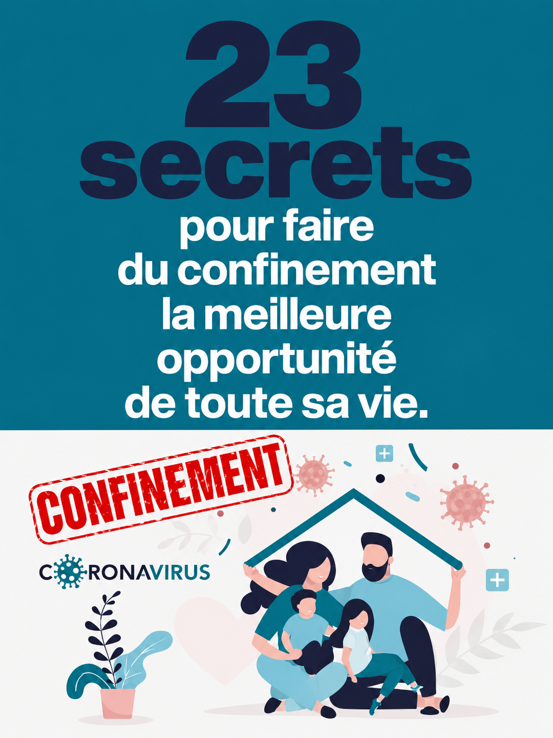 23 sécret pour faire du confinement la meilleur opportunité de toute sa vie