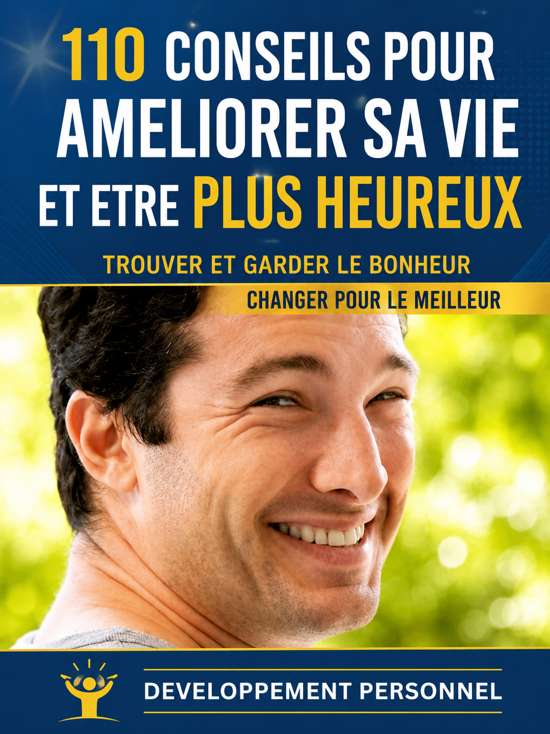 110 conseil pour amélioré sa vie et être plus heureux