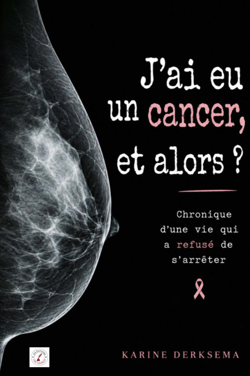 J'ai eu un cancer, et alors ?