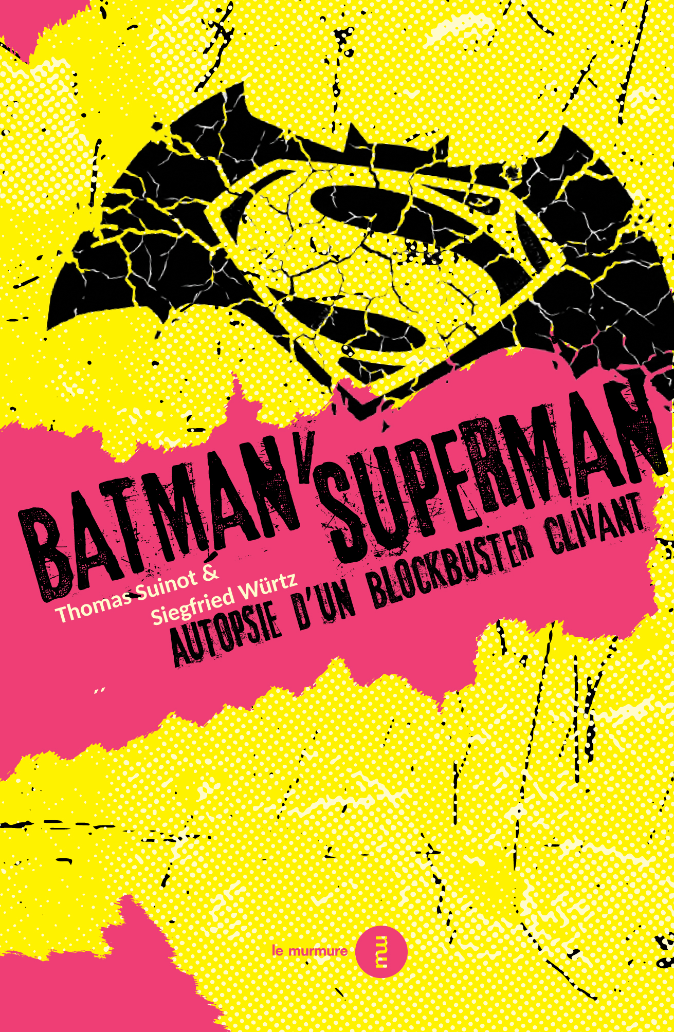 Batman v Superman. Autopsie d'un blockbuster clivant