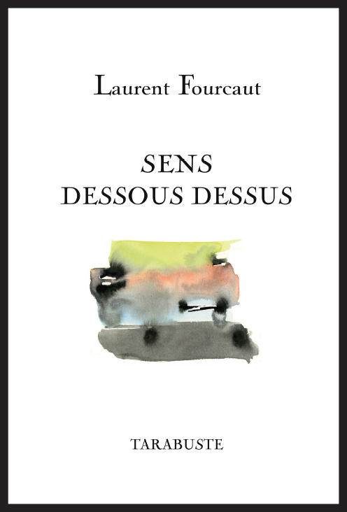 Laurent FOURCAUT - Sens dessous dessus