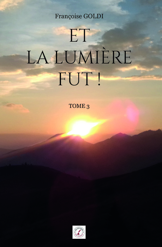 Et la lumière fut TOME 3